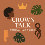 Crown Talk: Natural Hair & Locs